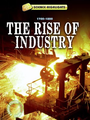 cover image of The Rise of Industry (1700 &#8211; 1800)